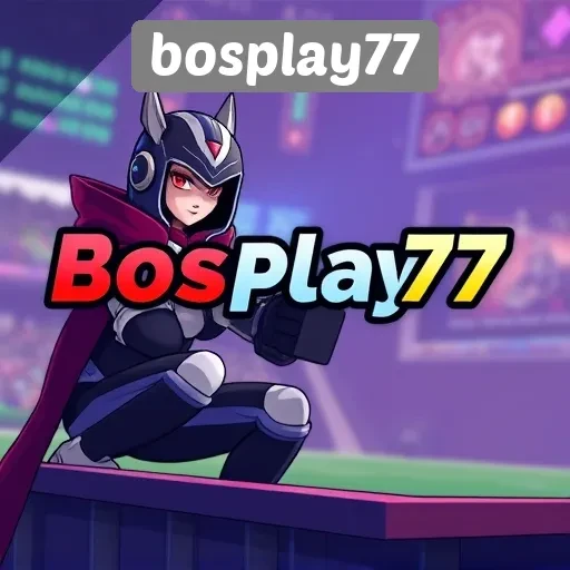 Keunggulan Bosplay77 Dalam Industri Game Online